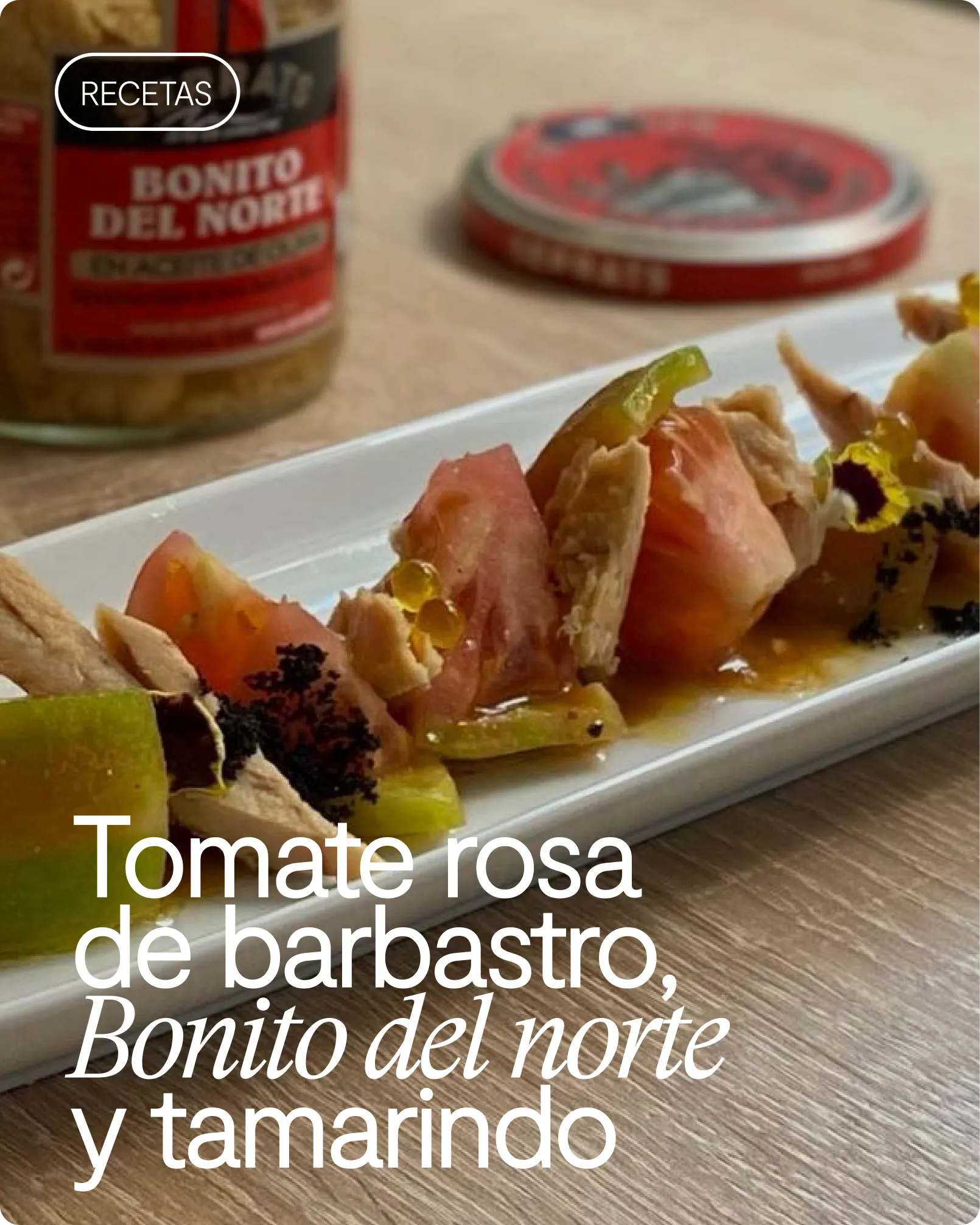 Receta de tomate rosa y bonito del norte Serrats